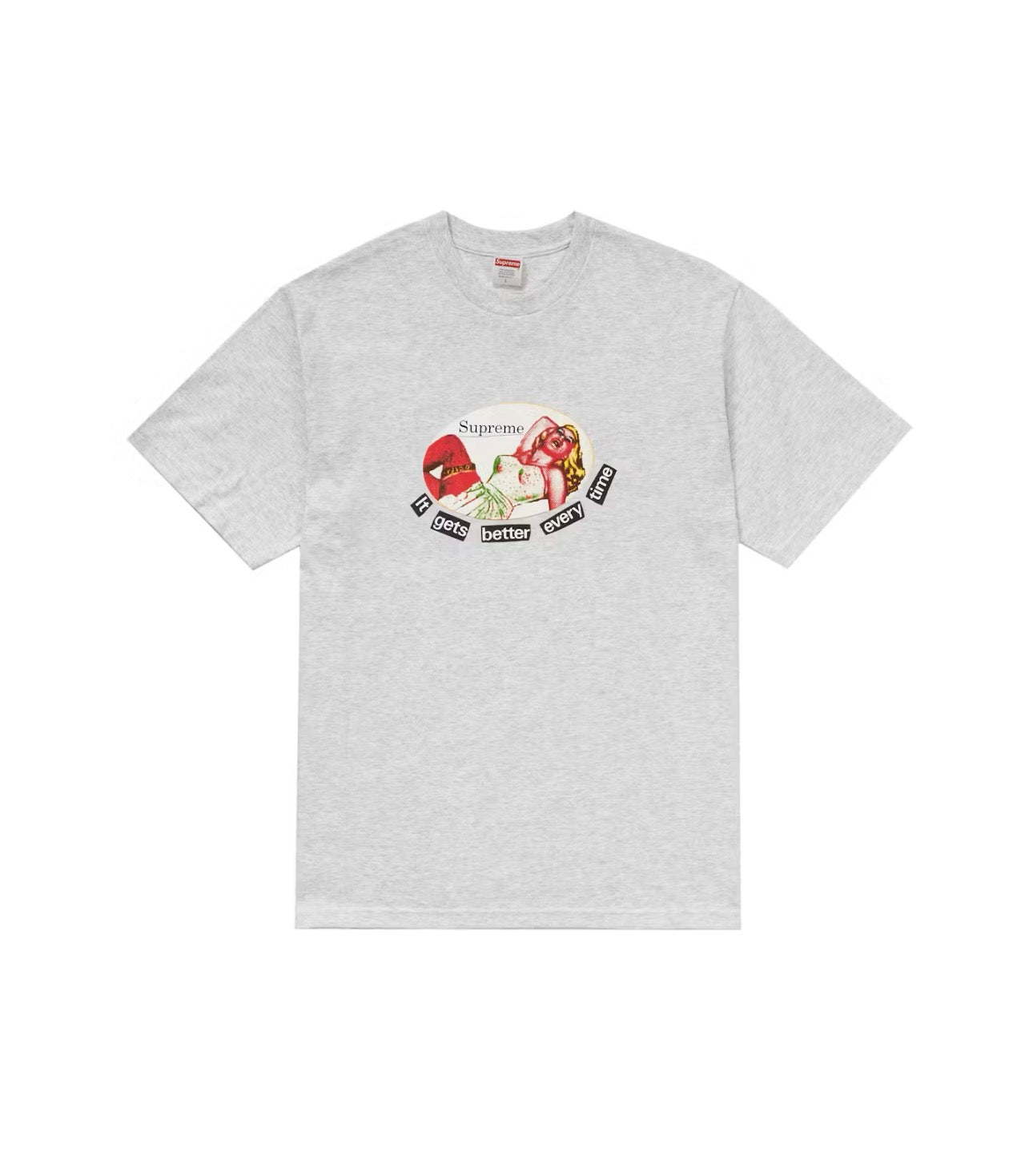 Supreme It Gets Better Every Time Tee Ash Grey